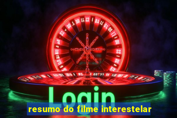 resumo do filme interestelar